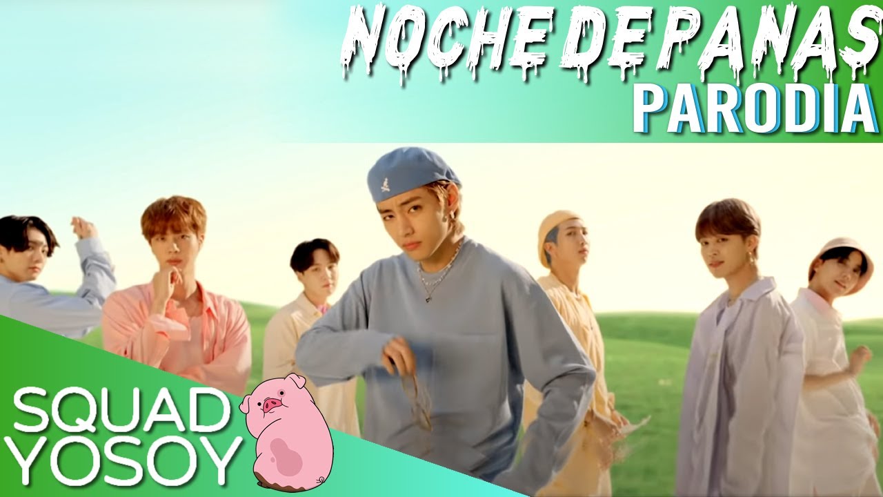BTS - NOCHE DE PANAS (Parodia de Dynamite) | SQUAD YOSOY