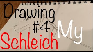 Drawing my Schleich #4!