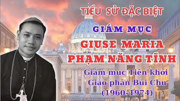 ĐỨC CHA GIUSE MARIA PHẠM NĂNG TĨNH: Người cha hiền đức dựng xây Giáo phận BÙI CHU từ những khó khăn!