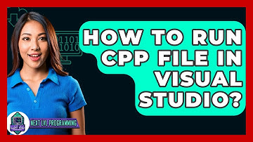 How To Run Cpp File In Visual Studio? - Next LVL Programming