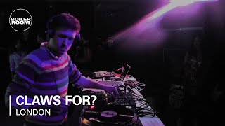 Claws For? 40 min Boiler Room DJ Set