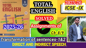 ICSE Class-IX Total English |Solved assignments of Transformation of sentences |Direct and Indirect🔥