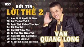 Vân Quang Long - BỞI TIN LỜI THỀ 2