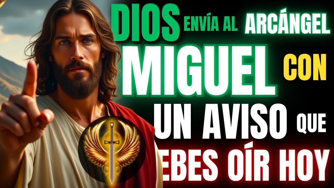 DIOS ENVÍA A MIGUEL CON UN AVISO QUE DEBES OÍR HOY