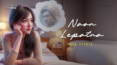 NAON LEPATNA - RYA FITRIA (PEMANDANGAN GUNUNG MANGLAYANG)