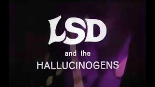 LSD and the Hallucinogens (1970) [2020 Remaster]