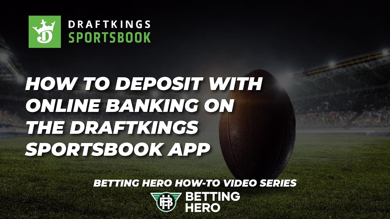 How To Deposit With Online Banking on The DraftKings Sportsbook App