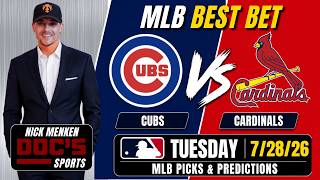 Cubs vs Cardinals 7/28/26 MLB Best Bet - MLB Pick & Prediction - Nick Menken Doc Sports