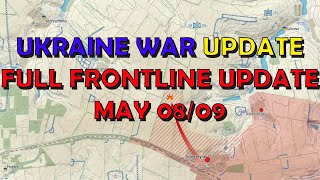 Ukraine Conflict (20240508/09): Full Frontline Update