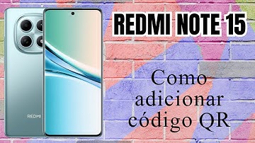 Como adicionar código QR Redmi Note 15 ||  ler QR code no Xiaomi