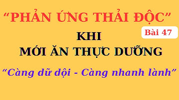 THẢI ĐỘC khi mới ăn THỰC DƯỠNG ai cũng nên biết | Ds Nguyễn Quốc Tuấn
