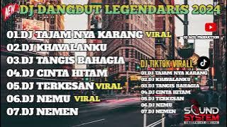 DJ DANGDUT LEGENDARIS 2024 || DJ TAJAM NYA KARANG X KHAYALANKU X TANGIS BAHAGIA FULL ALBUM 🎶🔊🔊