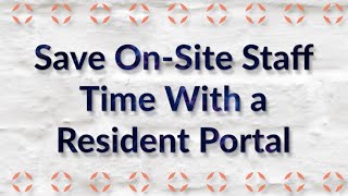 Save On-Site Staff Time With a Resident Portal