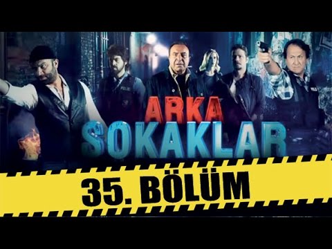 ARKA SOKAKLAR 35. BÖLÜM