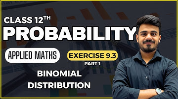 Binomial Distribution| Probability| Ex 9.3| Part 1| Applied Maths| Class 12th| CBSE |2025-26