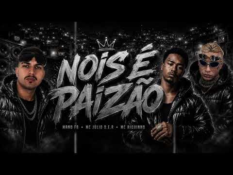 Mano FB,Mc Júlio D.E.R e Mc Riquinho - Nós é Paizão