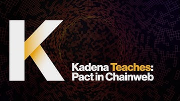 Kadena Teaches: Pact in Chainweb