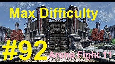 The Elder scrolls IV Oblivion-Max Difficulty-Part 92(Arena fight 11)