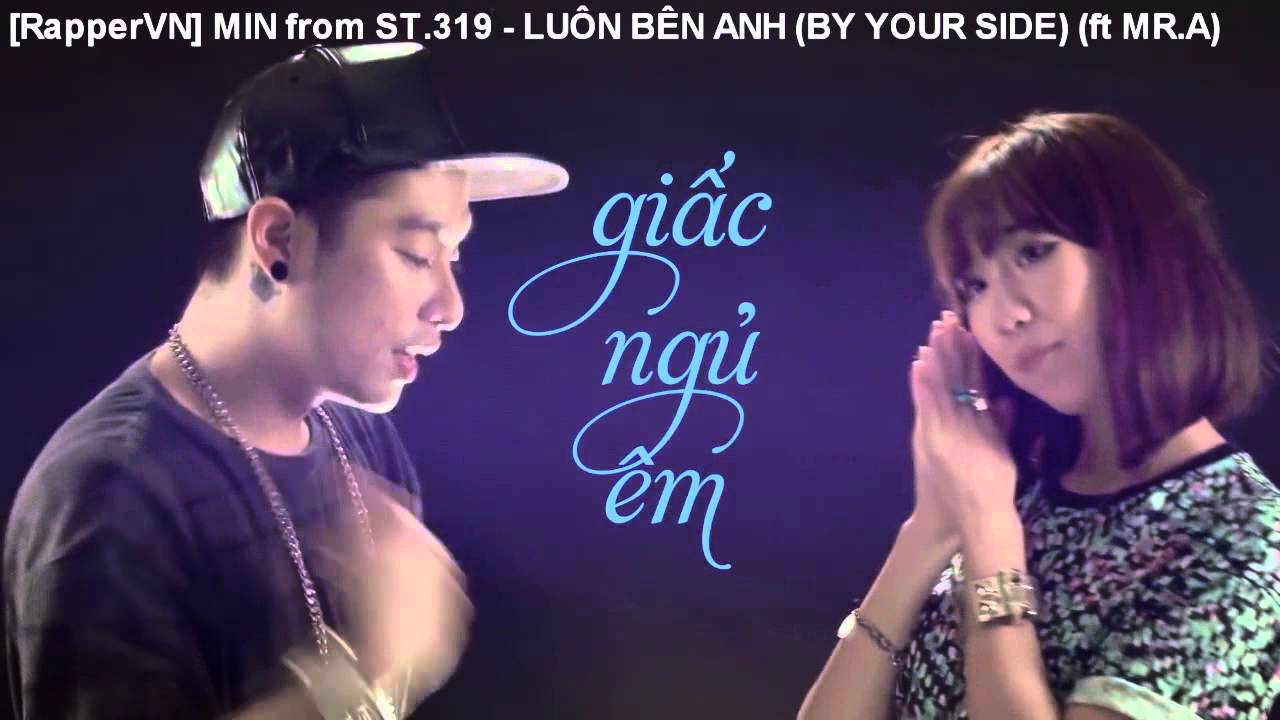 MIN from ST.319 - LUÔN BÊN ANH (BY YOUR SIDE) (ft MR.A)