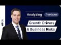Analyzing Growth Drivers &amp; Business Risks | Course Preview