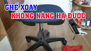Ghế xoay không nâng hạ được, các nguyên nhân và cách khắc phục