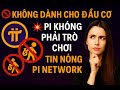 Cập Nhật Pi Network 🔥 Tin Nóng: Tâm Thư Gửi Trader – Đây Không Phải Cuộc Chơi Đầu Cơ