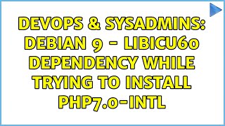 DevOps & SysAdmins: Debian 9 - libicu60 dependency while trying to install php7.0-intl