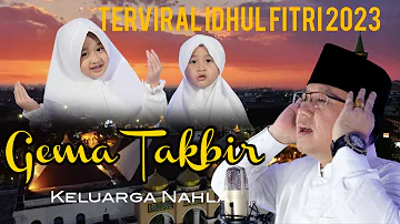 GEMA TAKBIR IDHUL FITRI VIRAL - KELUARGA NAHLA