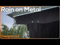 ► 4K Hard Rain on a Metal Roof Sounds for Sleeping ~ 5 hours Actual Rain on a Tin Roof Nature Video