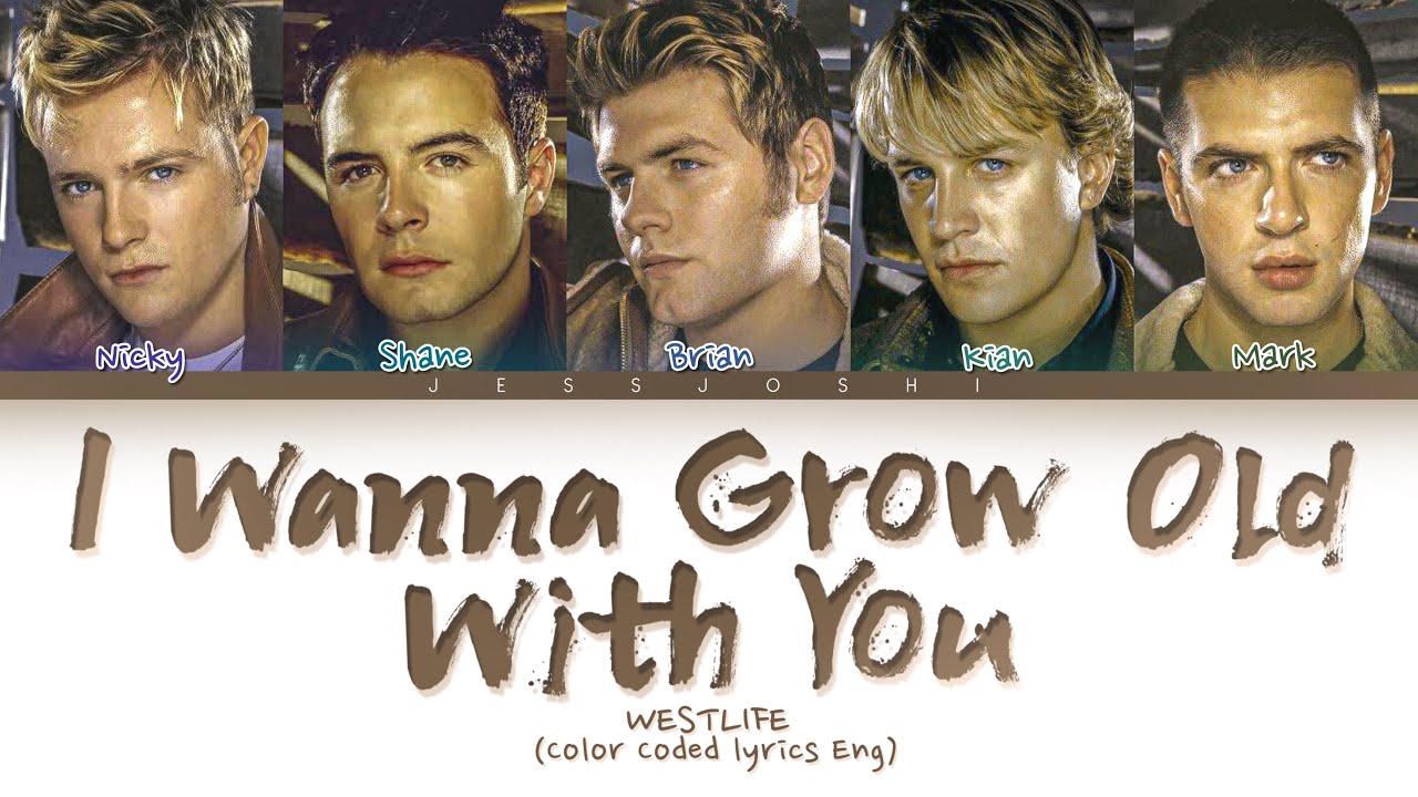 Westlife - I Wanna Grow Old With You (Color Coded Lyrics) - YouTube