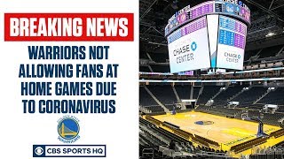 BREAKING: Warriors planning to play home games without fans | CBS Sports HQ