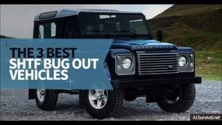 The 3 Best SHTF Bug out Vehicles The 3 Best SHTF Bug out Vehicles