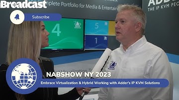 Transform Your Broadcast : Embrace Virtualization & Hybrid Working with Adder