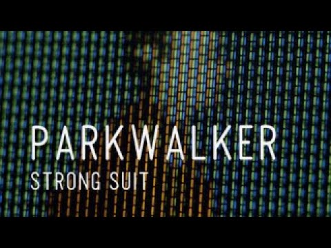 Parkwalker - Strong Suit (official video)