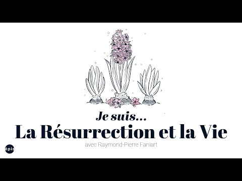 Je suis la Résurrection et la Vie (Raymond-Pierre Faniart) - Dimanche 6 février 2022