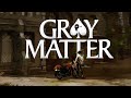 Gray Matter ♠️ 21: Nichts ist von Dauer