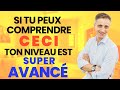 Ton niveau de franais est super avanc si tu peux comprendre ceci 