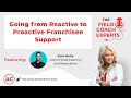 Ep 2. Going from Reactive to Proactive Franchisee Support