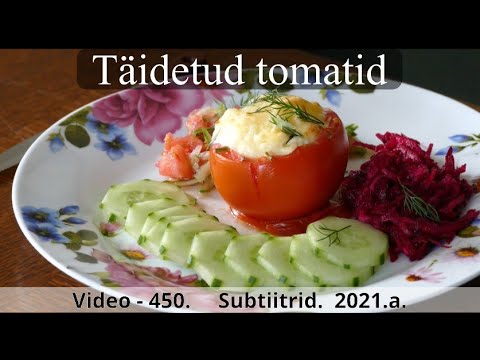 Video: Kuidas Süüa Täidetud Tomateid