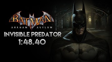 Batman: Arkham Asylum - Fastest Predator Challenge - Invisible Predator in 1:48 MINUTES