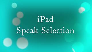iPad Speak Selection Feature (Read Aloud)