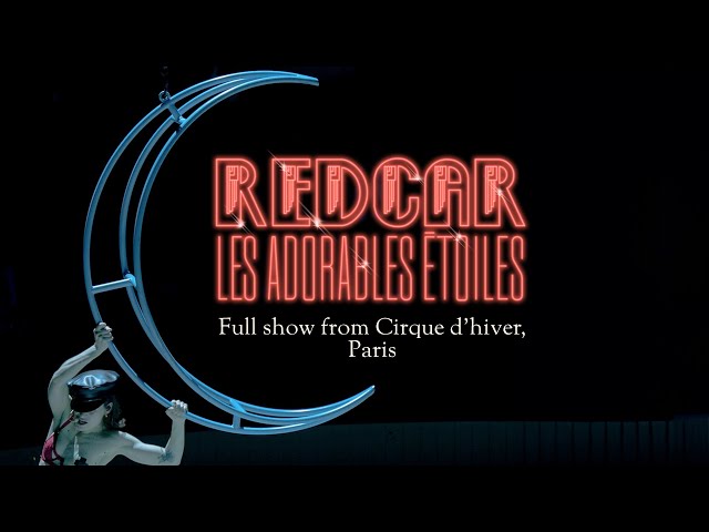 Christine and the Queens - Redcar les adorables étoiles (Full show from Cirque d'hiver, Paris)