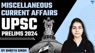 Miscellaneous Current Affairs MCQs | PART 2 | UPSC CSE Prelims 2024 | By Shreya Singh