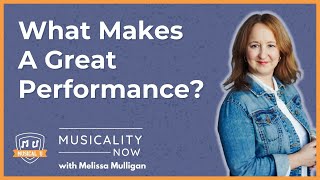 Do Your Music Performances Lack These 3 Key Elements? (with Melissa Mulligan)