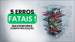 5 erros no Navisworks que estão destruindo sua compatibilização