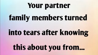 YOUR PARTNER FAMILY MEMBERS TURNED INTO TEARS AFTER KNOWING THIS ABOUT YOU FROM...
