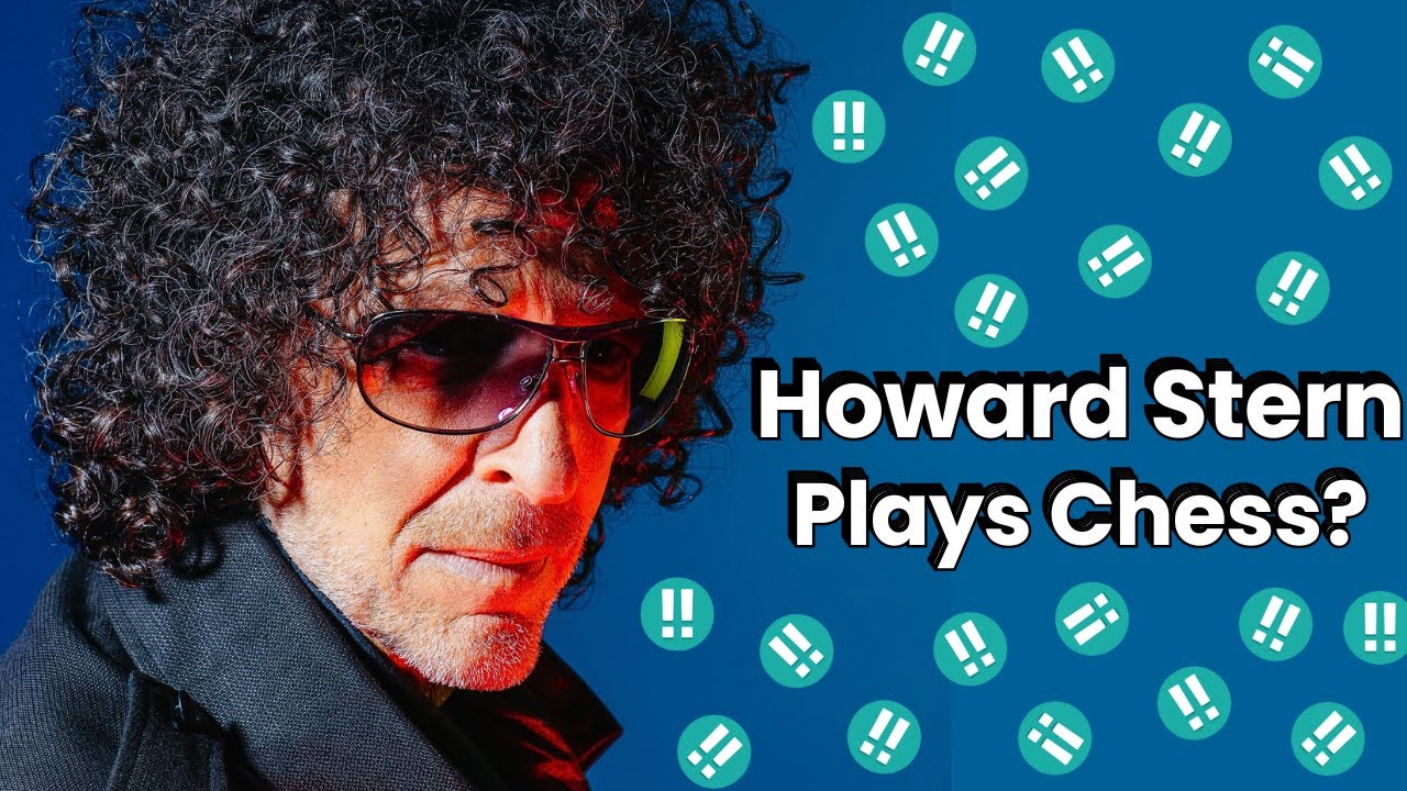 Analyzing Howard Stern's Chess Techniques