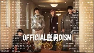 【広告なし】髭男dism メドレー 2023 🍿 髭男dism's 10 best song トップ曲 髭男dism