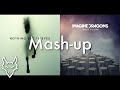 Wake up selene  imagine dragons  nothing but thieves  mashup