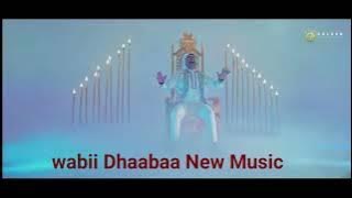 Wabii Dhaabaa New Ethiopian  oromoo music 2023